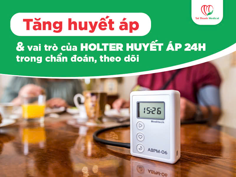 Tăng huyết áp và vai trò của Holter huyết áp 24h trong chẩn đoán