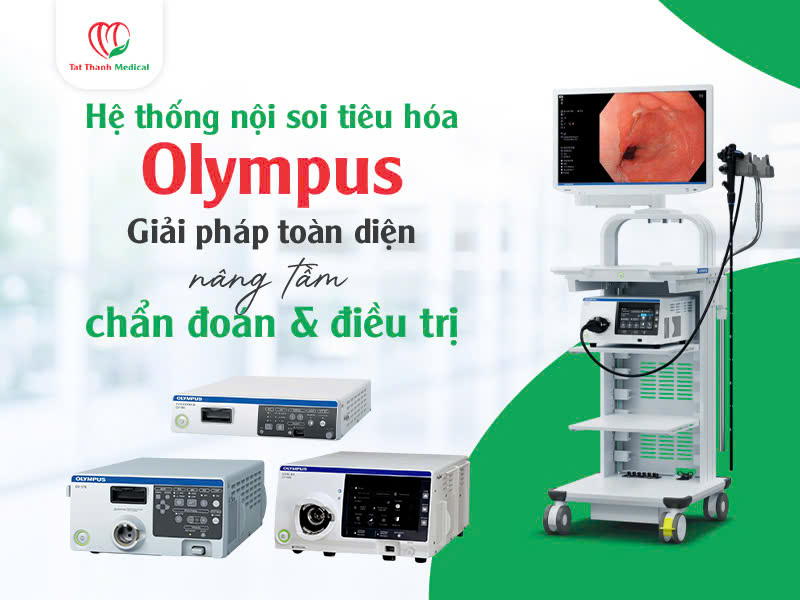 Hệ thống nội soi tiêu hóa Olympus - Giải pháp toàn diện nâng tầm chẩn đoán & điều trị