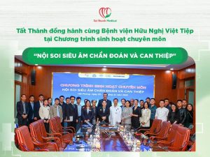 Tất Thành đồng hành cùng Bệnh viện Hữu nghị Việt Tiệp tại Chương trình sinh hoạt chuyên môn “Nội soi siêu âm chẩn đoán và can thiệp”