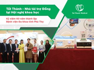 Tất Thành - Nhà tài trợ Đồng tại Hội nghị khoa học Kỷ niệm 60 năm thành lập Bệnh viện Đa khoa tỉnh Phú Thọ