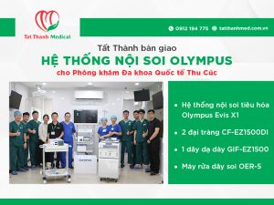 Tất Thành bàn giao hệ thống nội soi Olympus cho Phòng khám Đa khoa Quốc tế Thu Cúc