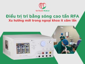 Điều trị trĩ bằng sóng cao tần RFA: Xu hướng mới trong ngoại khoa ít xâm lấn