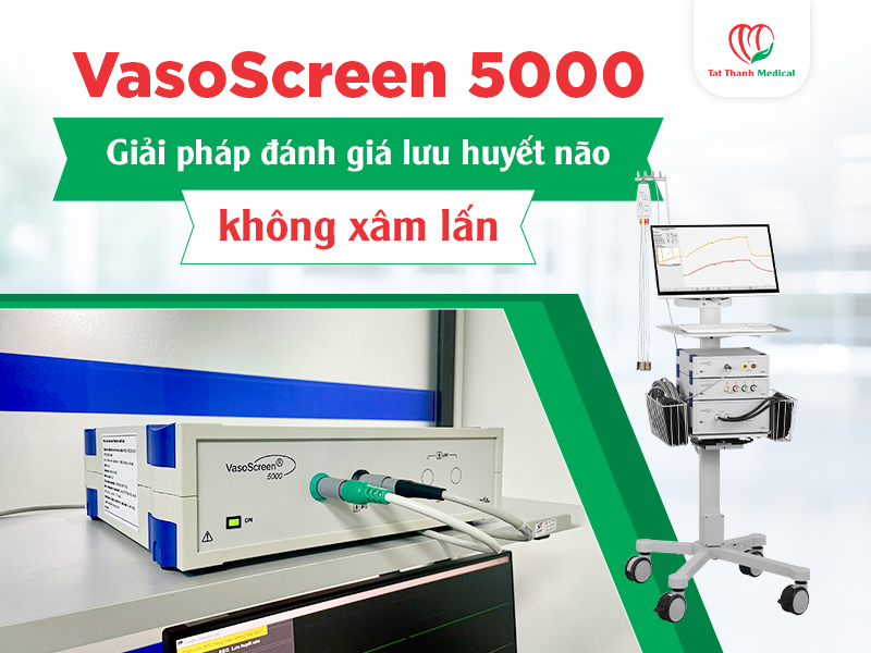 VasoScreen 5000 - Giải pháp đánh giá lưu huyết não không xâm lấn trong thực hành lâm sàng
