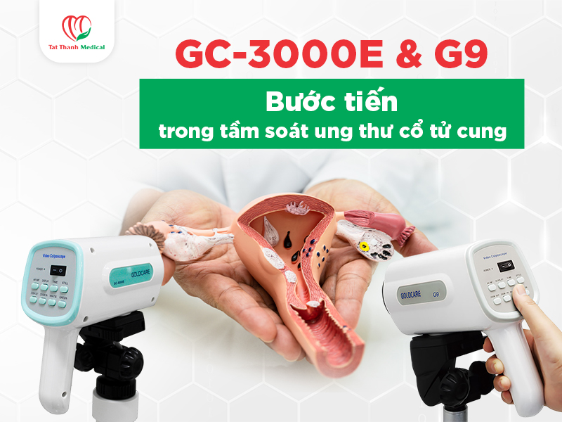 Goldcare GC-3000E & G9: Bước tiến trong tầm soát ung thư cổ tử cung tại phòng khám phụ khoa
