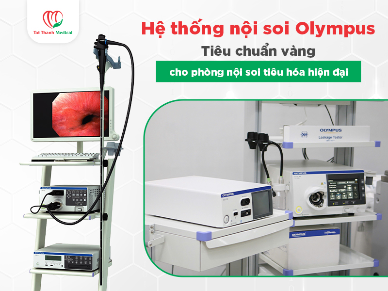 Hệ thống nội soi Olympus: Tiêu chuẩn vàng cho phòng nội soi tiêu hóa hiện đại