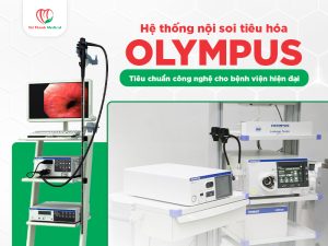 Hệ thống nội soi tiêu hóa: Nền tảng công nghệ nâng cao chất lượng chẩn đoán và điều trị