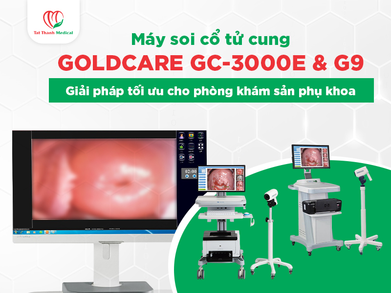 Máy soi cổ tử cung Goldcare GC-3000E & G9: Giải pháp tối ưu cho phòng khám sản phụ khoa