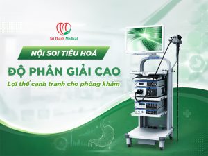 Nội soi tiêu hóa độ phân giải cao: Lợi thế cạnh tranh cho phòng khám