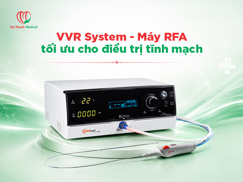 VVR System hãng STARmed: Giải pháp RFA chuyên biệt cho điều trị suy giãn tĩnh mạch chi dưới