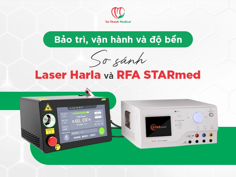 Bảo trì, vận hành và độ bền: So sánh Laser Harlas và RFA STARmed