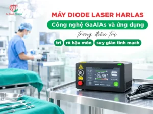 Máy Diode Laser Harlas: Công nghệ GaAlAs và ứng dụng trong điều trị trĩ, rò hậu môn, suy giãn tĩnh mạch