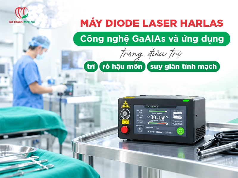Máy Diode Laser Harlas: Công nghệ GaAlAs và ứng dụng trong điều trị trĩ, rò hậu môn, suy giãn tĩnh mạch