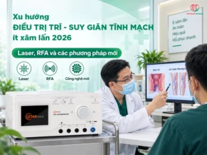 Xu hướng điều trị trĩ - suy giãn tĩnh mạch ít xâm lấn 2026: Laser, RFA và các phương pháp mới