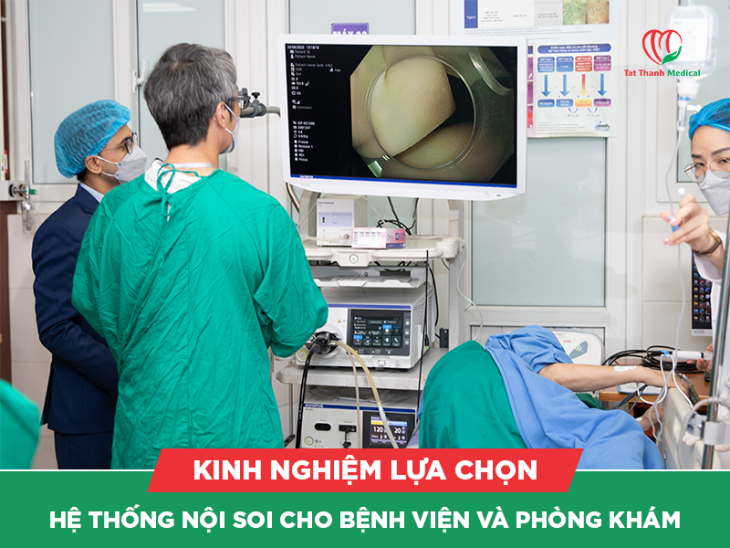 Kinh nghiệm lựa chọn hệ thống nội soi cho bệnh viện và phòng khám